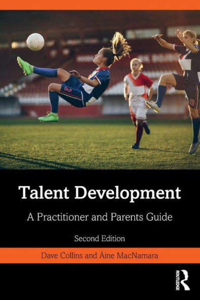 Talent Development: A Practitioner and Parents Guide