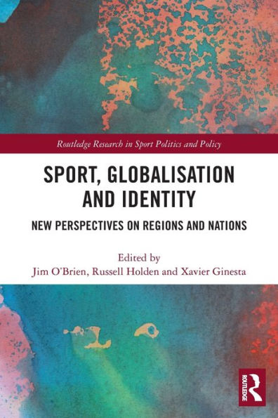 Sport, Globalisation and Identity: New Perspectives on Regions Nations