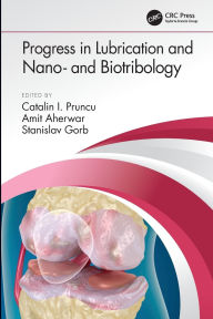 Title: Progress in Lubrication and Nano- and Biotribology, Author: Catalin I. Pruncu