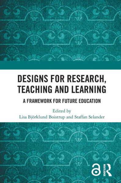 Designs for Research, Teaching and Learning: A Framework Future Education