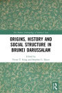 Origins, History and Social Structure in Brunei Darussalam