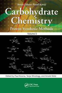 Carbohydrate Chemistry: Proven Synthetic Methods, Volume 5