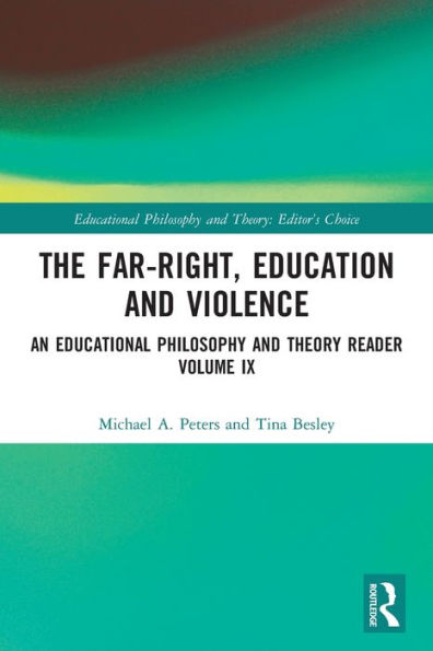 The Far-Right, Education and Violence: An Educational Philosophy Theory Reader Volume IX