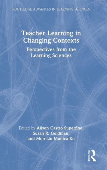 Teacher Learning Changing Contexts: Perspectives from the Sciences