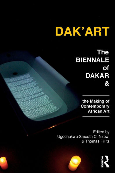 Dak'Art: the Biennale of Dakar and Making Contemporary African Art