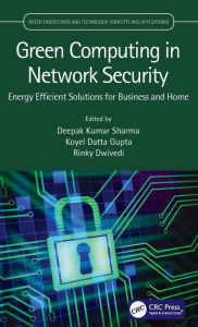 Title: Green Computing in Network Security: Energy Efficient Solutions for Business and Home, Author: Deepak Kumar Sharma