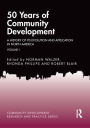 50 Years of Community Development Vol I: A History of its Evolution and Application in North America