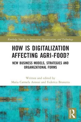 How is Digitalization Affecting Agri-food?: New Business Models, Strategies and Organizational Forms