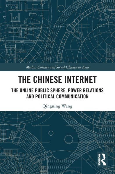 The Chinese Internet: Online Public Sphere, Power Relations and Political Communication