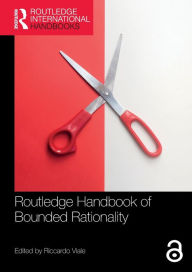 Title: Routledge Handbook of Bounded Rationality, Author: Riccardo Viale