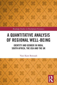 Title: A Quantitative Analysis of Regional Well-Being: Identity and Gender in India, South Africa, the USA and the UK, Author: Vani Kant Borooah
