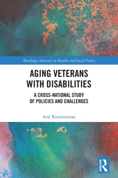 Aging Veterans with Disabilities: A Cross-National Study of Policies and Challenges