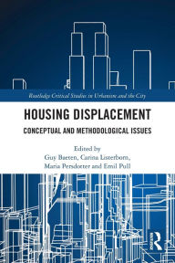 Title: Housing Displacement: Conceptual and Methodological Issues, Author: Guy Baeten