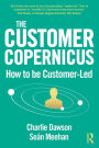 The Customer Copernicus: How to be Customer-Led