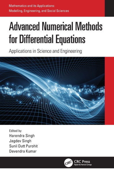 Advanced Numerical Methods for Differential Equations: Applications Science and Engineering