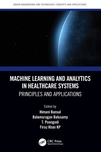 Machine Learning and Analytics Healthcare Systems: Principles Applications