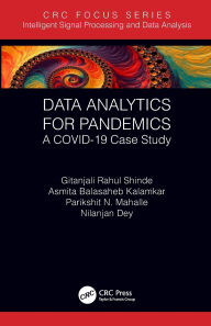 Title: Data Analytics for Pandemics: A COVID-19 Case Study, Author: Gitanjali Rahul Shinde