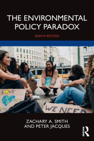 Title: The Environmental Policy Paradox: Eighth Edition, Author: Zachary A. Smith