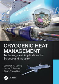 Title: Cryogenic Heat Management: Technology and Applications for Science and Industry, Author: Jonathan Demko