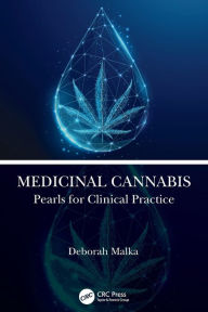 Title: Medicinal Cannabis: Pearls for Clinical Practice, Author: Deborah Malka