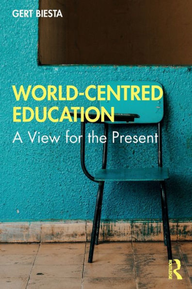 World-Centred Education: A View for the Present