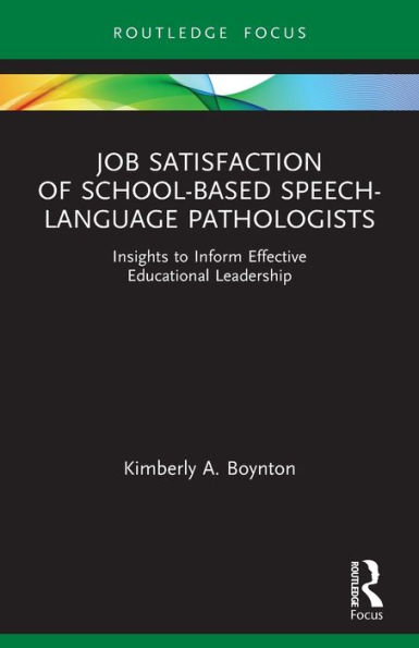 Job Satisfaction of School-Based Speech-Language Pathologists: Insights to Inform Effective Educational Leadership