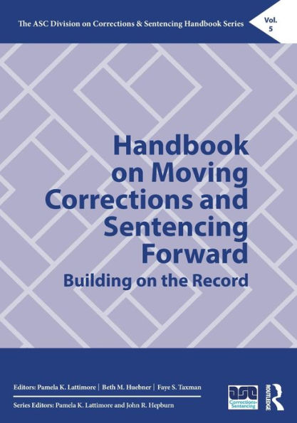 Handbook on Moving Corrections and Sentencing Forward: Building the Record