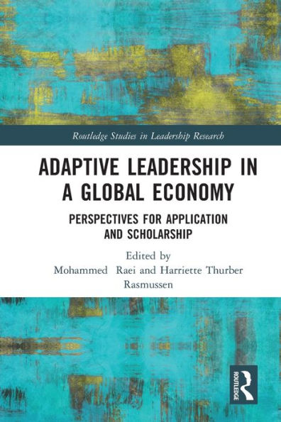 Adaptive Leadership in a Global Economy: Perspectives for Application and Scholarship