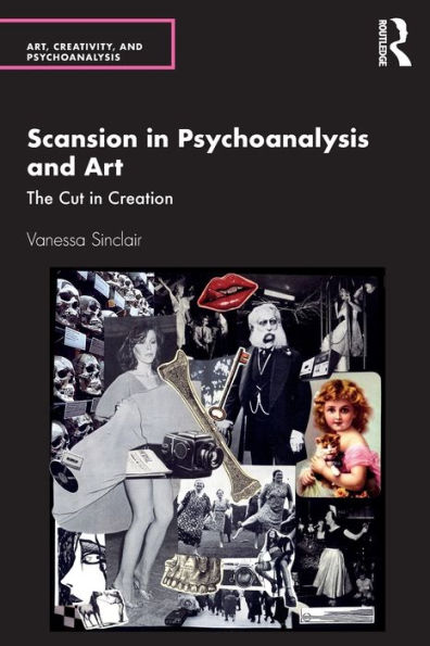 Scansion Psychoanalysis and Art: The Cut Creation