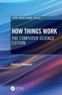 How Things Work: The Computer Science Edition