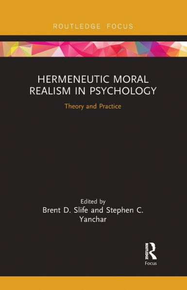 Hermeneutic Moral Realism Psychology: Theory and Practice