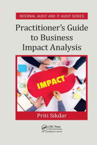 Title: Practitioner's Guide to Business Impact Analysis, Author: Priti Sikdar