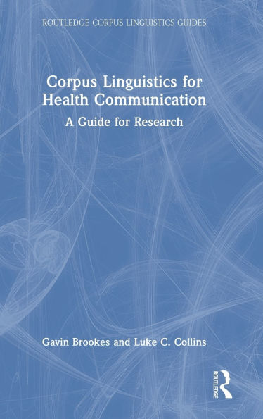 Corpus Linguistics for Health Communication: A Guide Research