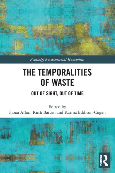 The Temporalities of Waste: Out Sight, Time