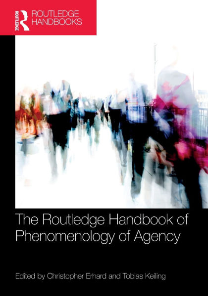 The Routledge Handbook of Phenomenology Agency