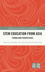 Title: STEM Education from Asia: Trends and Perspectives, Author: Tang Wee Teo