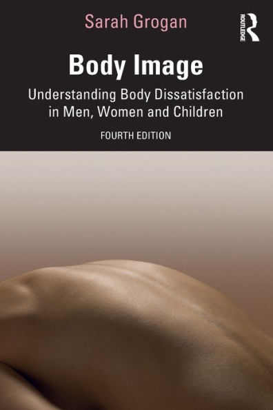 Body Image: Understanding Body Dissatisfaction in Men, Women and Children