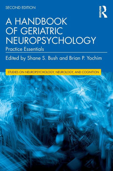 A Handbook of Geriatric Neuropsychology: Practice Essentials