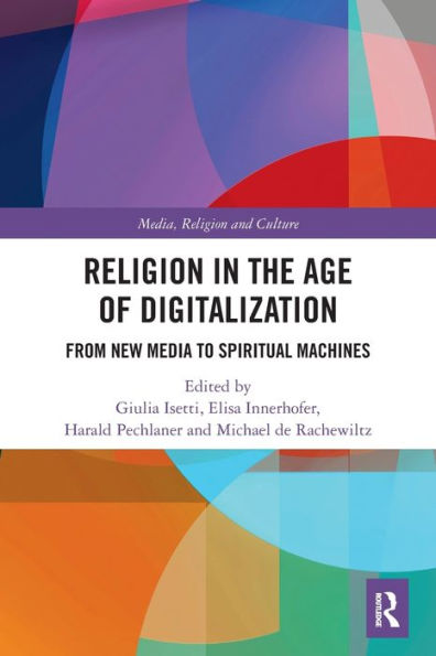 Religion the Age of Digitalization: From New Media to Spiritual Machines