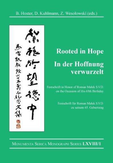 Rooted in Hope: China - Religion - Christianity / In der Hoffnung verwurzelt: China - Religion - Christentum: Festschrift in Honor of / Festschrift für Roman Malek S.V.D. on the Occasion of His 65th Birthday / zu seinem 65. Geburtstag (2-Volume Set)