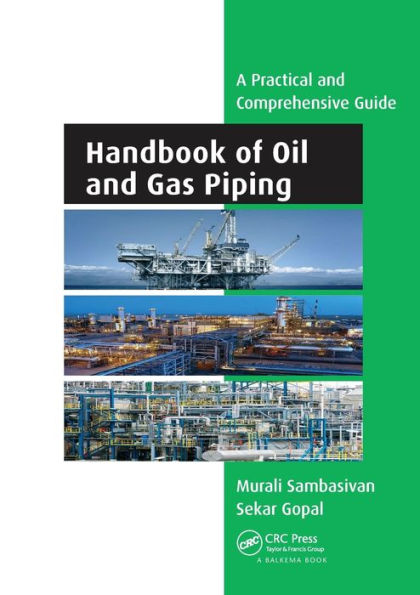 Handbook of Oil and Gas Piping: a Practical Comprehensive Guide