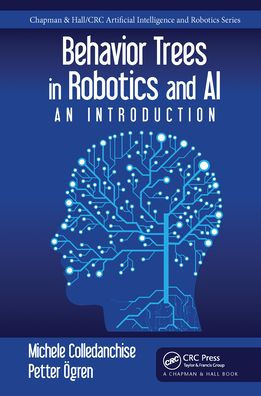 Behavior Trees in Robotics and AI: An Introduction