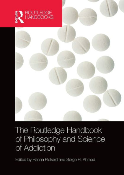 The Routledge Handbook of Philosophy and Science Addiction
