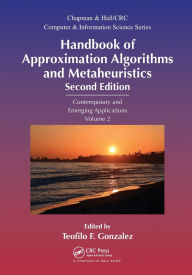 Title: Handbook of Approximation Algorithms and Metaheuristics: Contemporary and Emerging Applications, Volume 2, Author: Teofilo F. Gonzalez