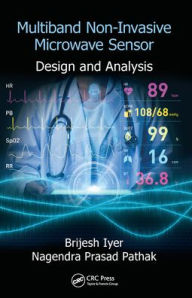 Title: Multiband Non-Invasive Microwave Sensor: Design and Analysis, Author: Brijesh Iyer