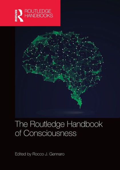 The Routledge Handbook of Consciousness