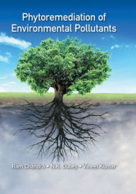 Title: Phytoremediation of Environmental Pollutants, Author: Ram Chandra