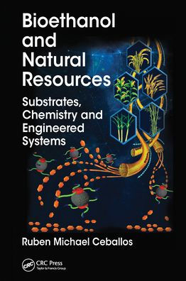 Bioethanol and Natural Resources: Substrates, Chemistry and Engineered Systems