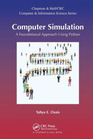 Title: Computer Simulation: A Foundational Approach Using Python, Author: Yahya Esmail Osais