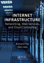 Internet Infrastructure: Networking, Web Services, and Cloud Computing